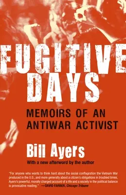 Fugitive Days: Wspomnienia działacza antywojennego - Fugitive Days: Memoirs of an Antiwar Activist