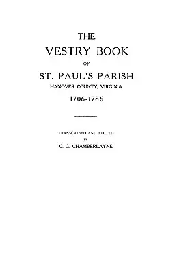 Księga zakrystii parafii św. Pawła, hrabstwo Hanover, Wirginia, 1706-1786 - Vestry Book of St. Paul's Parish, Hanover County, Virginia, 1706-1786