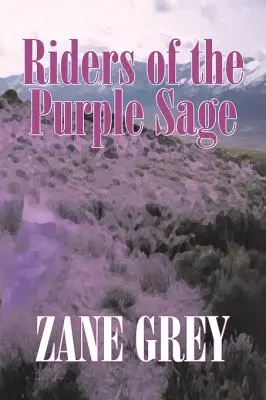 Jeźdźcy Purpurowego Mędrca Zane Grey, Fikcja, Westerny - Riders of the Purple Sage by Zane Grey, Fiction, Westerns