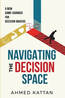 Nawigacja w przestrzeni decyzyjnej: Nowy przełom dla decydentów - Navigating the Decision Space: A New Game-Changer for Decision-Makers