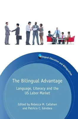 Dwujęzyczna przewaga: Język, umiejętność czytania i pisania a amerykański rynek pracy - The Bilingual Advantage: Language, Literacy and the Us Labor Market