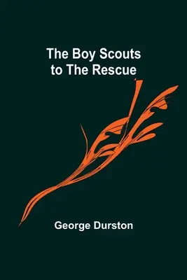 Skauci na ratunek - The Boy Scouts to the Rescue