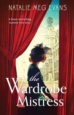 The Wardrobe Mistress: Rozdzierająca serce wojenna historia miłosna - The Wardrobe Mistress: A heart-wrenching wartime love story