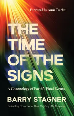 Czas znaków: Chronologia ostatecznych wydarzeń na Ziemi - The Time of the Signs: A Chronology of Earth's Final Events