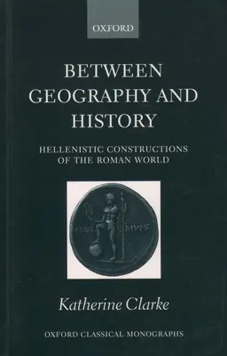 Między geografią a historią: Hellenistyczne konstrukcje świata rzymskiego - Between Geography and History: Hellenistic Constructions of the Roman World