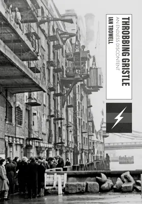 Throbbing Gristle: Niekończące się niezadowolenie - Throbbing Gristle: An Endless Discontent