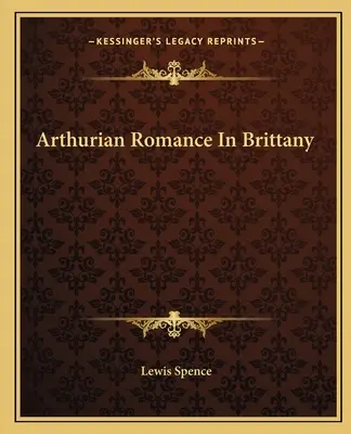 Romans arturiański w Bretanii - Arthurian Romance In Brittany