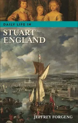 Życie codzienne w Anglii Stuartów - Daily Life in Stuart England