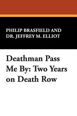 Deathman Pass Me by: Dwa lata w celi śmierci - Deathman Pass Me by: Two Years on Death Row