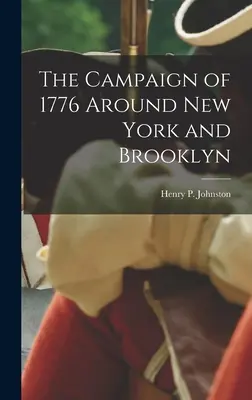 Kampania 1776 roku wokół Nowego Jorku i Brooklynu - The Campaign of 1776 Around New York and Brooklyn