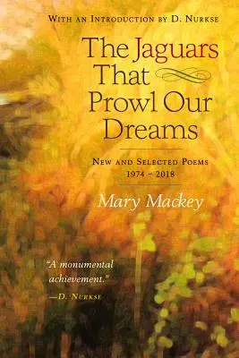 The Jaguars That Prowl Our Dreams: Nowe i wybrane wiersze 1974-2018 - The Jaguars That Prowl Our Dreams: New and Selected Poems 1974 to 2018