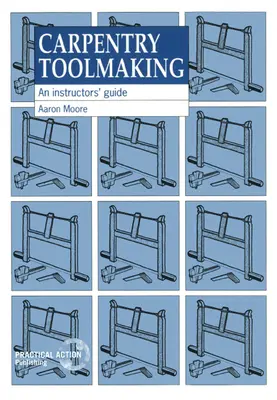 Produkcja narzędzi ciesielskich: Przewodnik dla instruktorów - Carpentry Toolmaking: An Instructors Guide