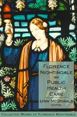 Florence Nightingale o publicznej opiece zdrowotnej - Florence Nightingale on Public Health Care