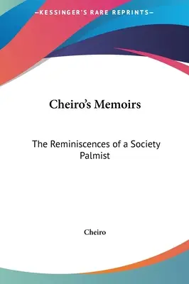 Wspomnienia Cheiro: Wspomnienia towarzyskiego chiromanty - Cheiro's Memoirs: The Reminiscences of a Society Palmist