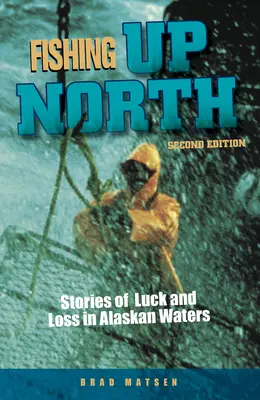 Wędkowanie na północy: Opowieści o szczęściu i stracie w wodach Alaski - Fishing Up North: Stories of Luck and Loss in Alaskan Waters