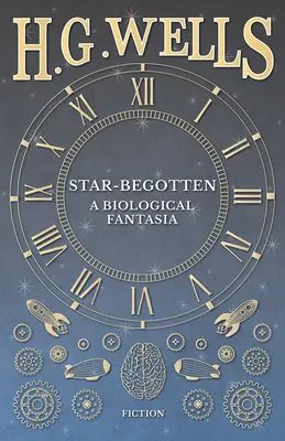 Star-Begotten - Fantazja biologiczna - Star-Begotten - A Biological Fantasia