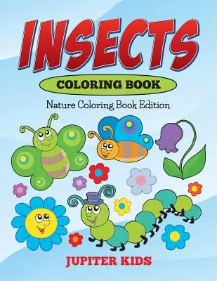 Kolorowanka Owady: Wydanie z kolorowankami przyrodniczymi - Insects Coloring Book: Nature Coloring Book Edition