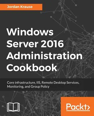 Narzędzia i zadania administracyjne systemu Windows Server 2016 - Windows Server 2016 Administration tools and tasks