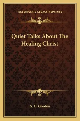 Ciche rozmowy o uzdrawiającym Chrystusie - Quiet Talks About The Healing Christ