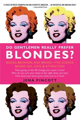 Czy dżentelmeni naprawdę wolą blondynki? Ciała, zachowania i mózgi - nauka o seksie, miłości i atrakcyjności - Do Gentlemen Really Prefer Blondes?: Bodies, Behavior, and Brains--The Science Behind Sex, Love, & Attraction