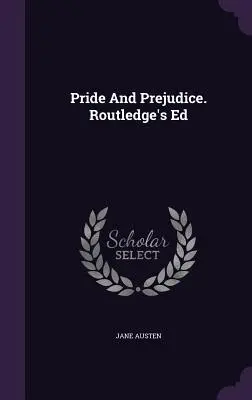Duma i uprzedzenie. Routledge's Ed - Pride And Prejudice. Routledge's Ed
