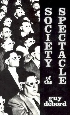 Społeczeństwo spektaklu - Society of the Spectacle