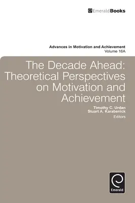 Decade Ahead: Teoretyczne perspektywy motywacji i osiągnięć - Decade Ahead: Theoretical Perspectives on Motivation and Achievement
