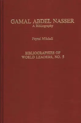 Gamal Abdel Nasser: Bibliografia - Gamal Abdel Nasser: A Bibliography