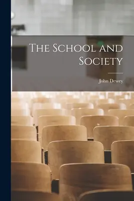 Szkoła i społeczeństwo - The School and Society