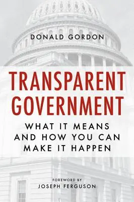 Przejrzysty rząd: Co to znaczy i jak to osiągnąć? - Transparent Government: What It Means and How You Can Make It Happen