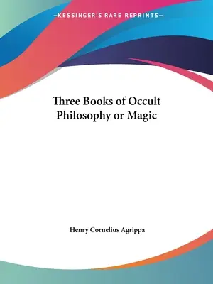 Trzy księgi okultystycznej filozofii lub magii - Three Books of Occult Philosophy or Magic