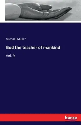 Bóg nauczycielem ludzkości: Vol. 9 - God the teacher of mankind: Vol. 9