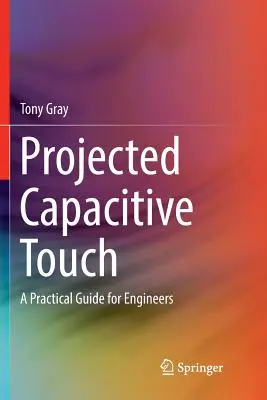 Projected Capacitive Touch: Praktyczny przewodnik dla inżynierów - Projected Capacitive Touch: A Practical Guide for Engineers