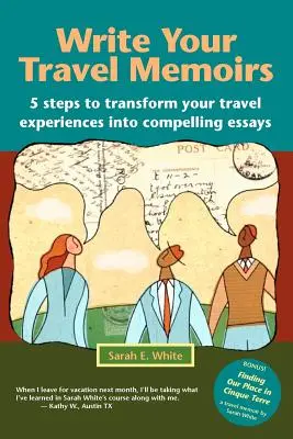 Napisz swoje wspomnienia z podróży: 5 kroków do przekształcenia doświadczeń z podróży w przekonujące eseje - Write Your Travel Memoirs: 5 Steps to Transform Your Travel Experiences Into Compelling Essays