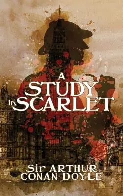 Studium w szkarłacie: Opowieść detektywistyczna - A Study in Scarlet: A Detective Story