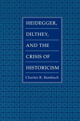 Heidegger, Dilthey i kryzys historycyzmu - Heidegger, Dilthey, and the Crisis of Historicism