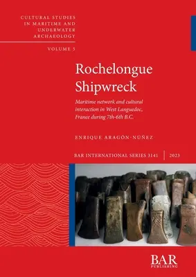 Wrak statku Rochelongue: Sieć morska i interakcje kulturowe w zachodniej Langwedocji we Francji w VII-VI wieku p.n.e. - Rochelongue Shipwreck: Maritime network and cultural interaction in West Languedoc, France during 7th-6th centuries B.C.