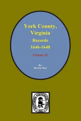 Akta hrabstwa York, Wirginia 1646-1648. (Vol. #2) - Records of York County, Virginia 1646-1648. (Vol. #2)