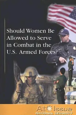 Czy kobiety powinny być dopuszczone do walki w siłach zbrojnych USA? - Should Women Be Allowed to Serve in Combat in the U.S. Armed Forces?