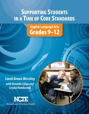 Wspieranie uczniów w czasach podstawowych standardów: Sztuka języka angielskiego, klasy 9-12 - Supporting Students in a Time of Core Standards: English Language Arts, Grades 9-12