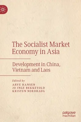 Socjalistyczna gospodarka rynkowa w Azji: Rozwój w Chinach, Wietnamie i Laosie - The Socialist Market Economy in Asia: Development in China, Vietnam and Laos