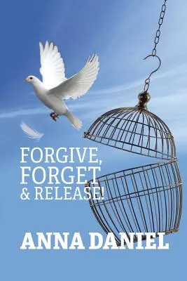 Wybacz, zapomnij i uwolnij! - Forgive, Forget, and Release!