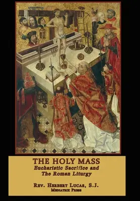 Msza Święta: W dwóch tomach - The Holy Mass: In two volumes