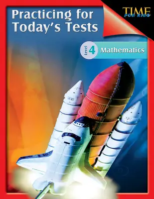 TIME For Kids: Ćwiczenia do dzisiejszych testów Matematyka Poziom 4: TIME For Kids - TIME For Kids: Practicing for Today's Tests Mathematics Level 4: TIME For Kids