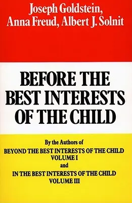 Przed najlepszym interesem dziecka - Before the Best Interests of the Child