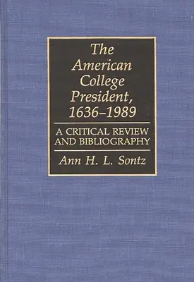 The American College President, 1636-1989: Krytyczny przegląd i bibliografia - The American College President, 1636-1989: A Critical Review and Bibliography