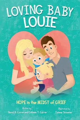 Loving Baby Louie: Nadzieja pośród smutku - Loving Baby Louie: Hope in the Midst of Grief