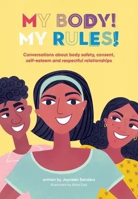 Moje ciało! Moje zasady! Rozmowy na temat bezpieczeństwa ciała, zgody, poczucia własnej wartości i relacji opartych na szacunku - My Body! My Rules!: Conversations about body safety, consent, self-esteem and respectful relationships