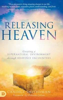Uwalnianie nieba: Tworzenie nadprzyrodzonego środowiska poprzez niebiańskie spotkania - Releasing Heaven: Creating a Supernatural Environment Through Heavenly Encounters