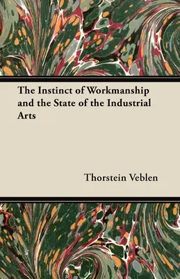 Instynkt rzemieślniczy i stan sztuki przemysłowej - The Instinct of Workmanship and the State of the Industrial Arts